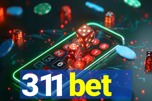 311 bet